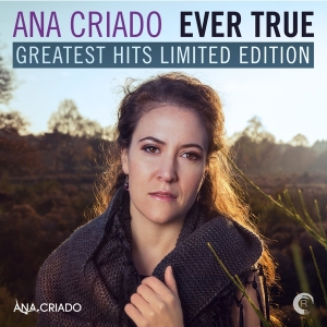 Criado Ana - Ever True - Greatest Hits ryhmässä CD @ Bengans Skivbutik AB (3928270)