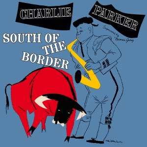 Parker Charlie - South Of The Border ryhmässä VINYYLI @ Bengans Skivbutik AB (3928387)