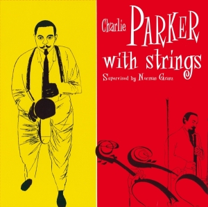 Charlie Parker - Charlie Parker With Strings ryhmässä VINYYLI @ Bengans Skivbutik AB (3928388)