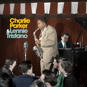 Charlie & Lennie Tristano Parker - Charlie Parker With Lennie Tristano ryhmässä VINYYLI @ Bengans Skivbutik AB (3928516)