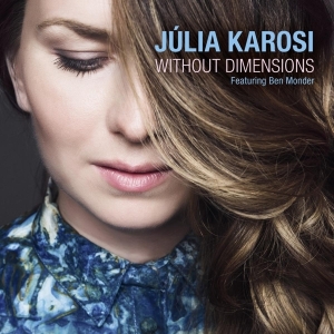 Julia Karosi - Without Dimensions ryhmässä CD @ Bengans Skivbutik AB (3928549)