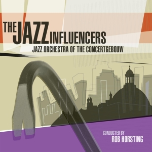 Jazz Orchestra Of The Concertgebouw - Jazz Influencers ryhmässä CD @ Bengans Skivbutik AB (3928782)