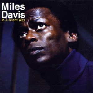 Davis Miles - In A Silent Way ryhmässä Minishops / Miles Davis @ Bengans Skivbutik AB (3928854)