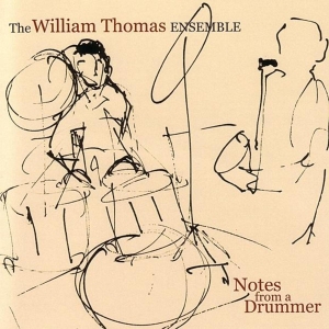 William Thomas Ensemble - Notes From A Drummer ryhmässä CD @ Bengans Skivbutik AB (3928909)