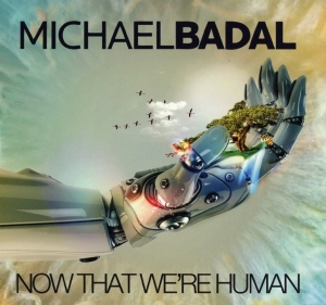 Badal Michael - Now That We're Human ryhmässä CD @ Bengans Skivbutik AB (3928957)