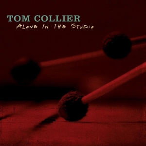 Collier Tom - Alone In The Studio ryhmässä CD @ Bengans Skivbutik AB (3928959)