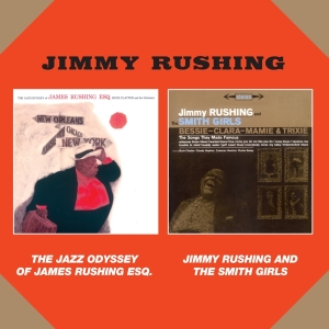 Jimmy Rushing - Jazz Odyssey Of James Rushing/Jinny Rushing And The Smith Girls ryhmässä CD @ Bengans Skivbutik AB (3928982)