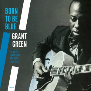 Grant Green - Born To Be Blue ryhmässä VINYYLI @ Bengans Skivbutik AB (3928989)