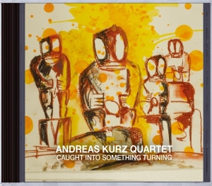 Andreas Kurz - Caught Into Something Turning ryhmässä CD @ Bengans Skivbutik AB (3929023)