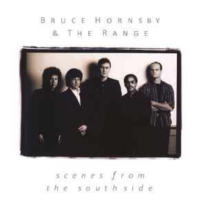 Bruce & Range Hornsby - Scenes From The Southside ryhmässä CD @ Bengans Skivbutik AB (3929072)