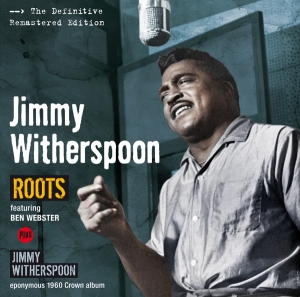 Jimmy Feat. Hal Singer Witherspoon - Roots/Jimmy Witherspoon ryhmässä CD @ Bengans Skivbutik AB (3929612)