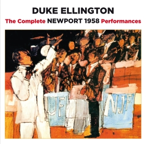 Ellington Duke - Complete Newport 1958 Performances ryhmässä CD @ Bengans Skivbutik AB (3929633)