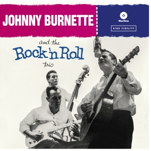 Johnny Burnette - Rock 'N' Roll Trio ryhmässä VINYYLI @ Bengans Skivbutik AB (3929634)