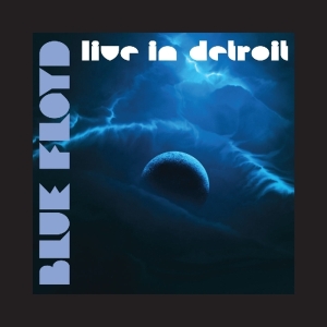 Blue Floyd - Live In Detroit ryhmässä CD @ Bengans Skivbutik AB (3929647)