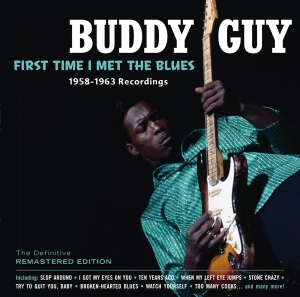 Buddy Guy - First Time I Met The Blues ryhmässä CD @ Bengans Skivbutik AB (3929678)