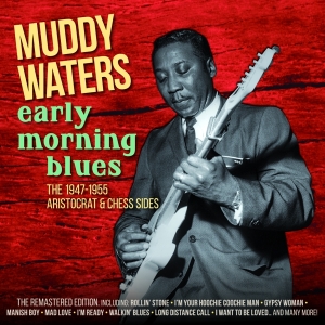 Waters Muddy - Early Morning Blues ryhmässä CD @ Bengans Skivbutik AB (3929686)