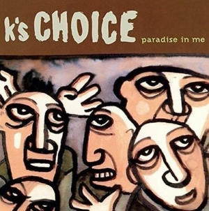 K's Choice - Paradise In Me ryhmässä CD @ Bengans Skivbutik AB (3929900)