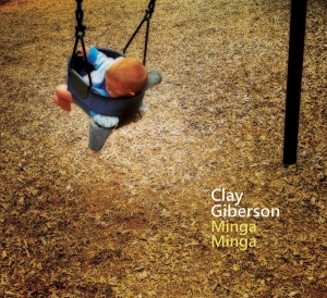 Giberson Clay - Minga Minga ryhmässä CD @ Bengans Skivbutik AB (3929903)