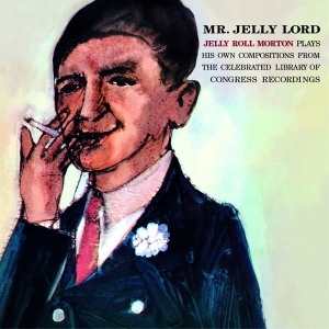 Jelly Roll Morton - Mr. Jelly Lord ryhmässä CD @ Bengans Skivbutik AB (3929905)