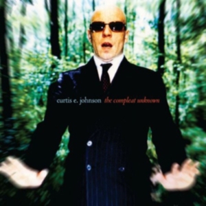 Curtis E. Johnson - Compleat Unknown ryhmässä CD @ Bengans Skivbutik AB (3930063)