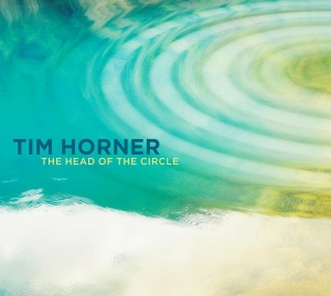 Tim Horner - Head Of The Circle ryhmässä CD @ Bengans Skivbutik AB (3930066)