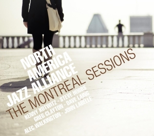 North America Jazz Alliance - Montreal Sessions ryhmässä CD @ Bengans Skivbutik AB (3930104)