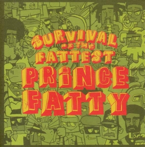 Prince Fatty - Survival Of The Fattest ryhmässä CD @ Bengans Skivbutik AB (3930182)