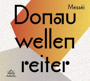 Donauwellenreiter - Messei ryhmässä CD @ Bengans Skivbutik AB (3930250)