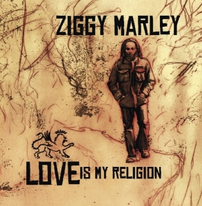 Marley Ziggy - Love Is My Religion ryhmässä CD @ Bengans Skivbutik AB (3930260)