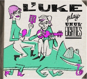 L'uke - Play Ukuleighties ryhmässä CD @ Bengans Skivbutik AB (3930275)