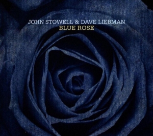 Stowell John/Dave Liebman - Blue Rose ryhmässä CD @ Bengans Skivbutik AB (3930285)