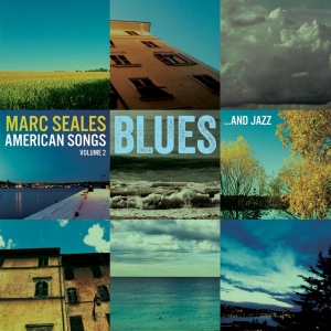 Marc Seales - American Songs 2 - Blues & Jazz ryhmässä CD @ Bengans Skivbutik AB (3930292)