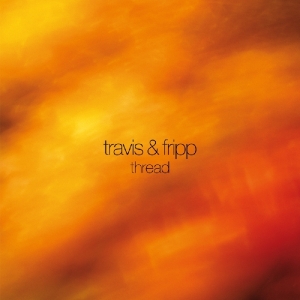 Fripp Robert & Theo Travis - Thread ryhmässä VINYYLI @ Bengans Skivbutik AB (3930309)