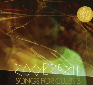 Zoo Brazil - Songs For Clubs 3 ryhmässä CD @ Bengans Skivbutik AB (3930394)