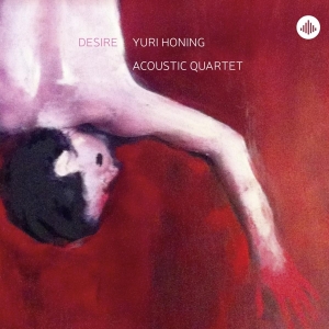 Yuri Honing - Desire ryhmässä ME SUOSITTELEMME / Joululahjavinkki: CD @ Bengans Skivbutik AB (3930398)