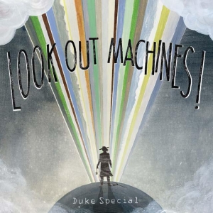 Duke Special - Look Out Machines ryhmässä CD @ Bengans Skivbutik AB (3930445)