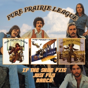 Pure Prairie League - If The Shoes Fits/Just Fly/Dance ryhmässä CD @ Bengans Skivbutik AB (3930474)