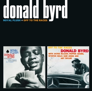 Donald Byrd - Royal Flush/Off To The Races ryhmässä CD @ Bengans Skivbutik AB (3930599)