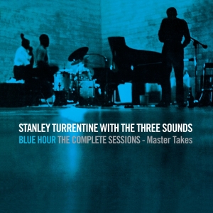 Turrentine Stanley & 3 Sounds - Blue Hour-The Complete Sessions ryhmässä CD @ Bengans Skivbutik AB (3930632)