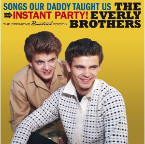 Everly Brothers - Songs Our Daddy Taught Us/Instant Party ryhmässä CD @ Bengans Skivbutik AB (3930645)