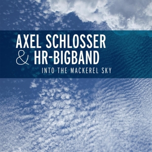 Axel Schlosser - Into The Mackerel Sky ryhmässä CD @ Bengans Skivbutik AB (3930690)