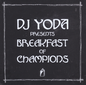 Dj Yoda - Presents..Breakfast Of Champions ryhmässä CD @ Bengans Skivbutik AB (3930713)