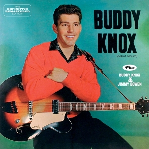 Knox Buddy - Buddy Knox/Buddy Knox & Jimmy Bowen ryhmässä CD @ Bengans Skivbutik AB (3930780)