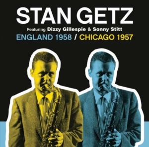 Getz Stan - England 1958/Chicago 1957 ryhmässä CD @ Bengans Skivbutik AB (3930781)