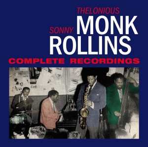 Monk Thelonious & Sonny Rollins - Complete Recordings ryhmässä CD @ Bengans Skivbutik AB (3930783)