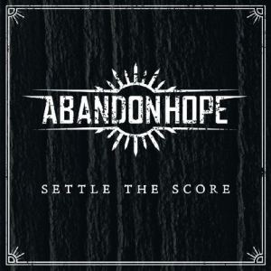 Abandonhope - Settle The Score ryhmässä CD @ Bengans Skivbutik AB (3930821)