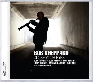 Bob Sheppard - Close Your Eyes ryhmässä CD @ Bengans Skivbutik AB (3930874)