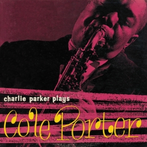 Charlie Parker - Plays Cole Porter ryhmässä CD @ Bengans Skivbutik AB (3930951)