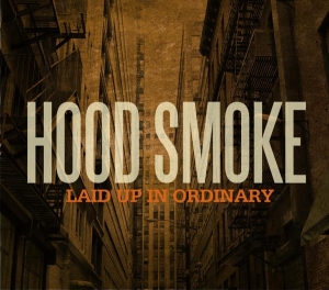 Hood Smoke - Laid Up In Ordinary ryhmässä CD @ Bengans Skivbutik AB (3931351)