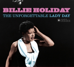 Billie Holiday - Unforgettable Lady Day ryhmässä CD @ Bengans Skivbutik AB (3931428)